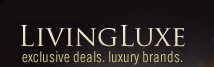 LivingLuxe. Exclusive deals. Luxury brands.
