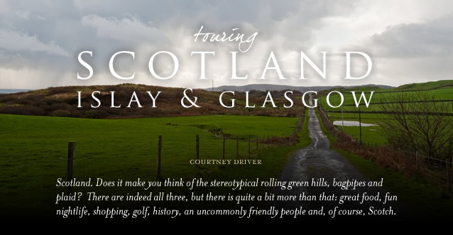 Touring Scotland: Islay & Glasgow
