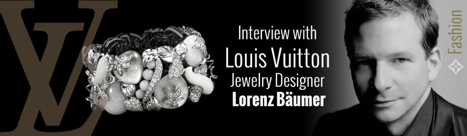 Interview with Louis Vuitton Jewelry Designer Lorenz Bumer