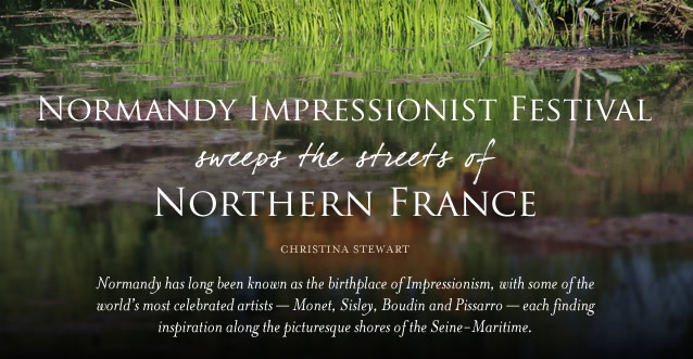 Normandy Impressionist Festival Sweeps the Streets of Northern France: Normandy has long been known as the birthplace of Impressionism, with some of the world’s most celebrated artists — Monet, Sisley, Boudin and Pissarro — each finding inspiration along the picturesque shores of the Seine-Maritime.