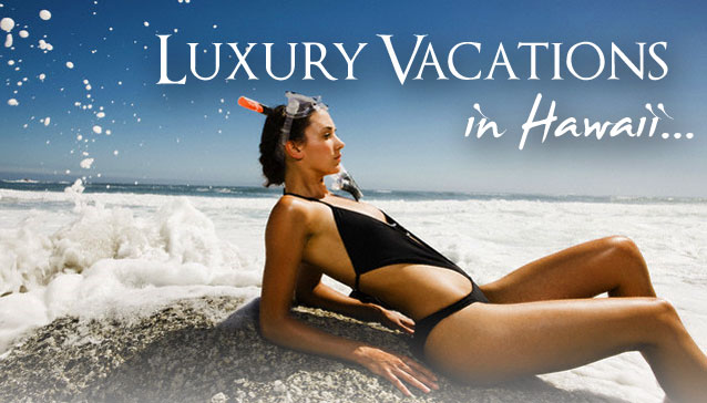 Luxury Vacations in Hawaii